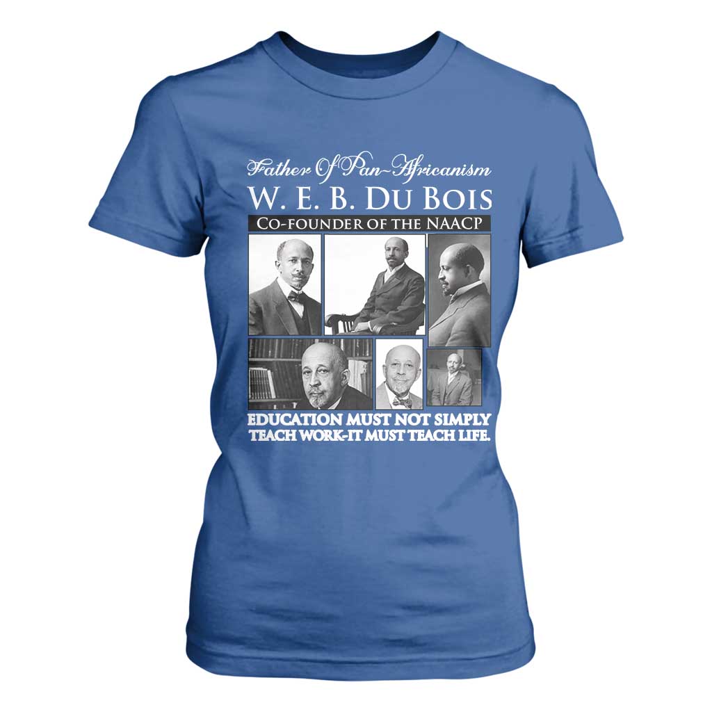 W E B Du Bois T Shirt For Women Education Must Teach Life Quote