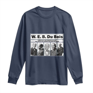 W E B Du Bois Quote Long Sleeve Shirt There Is But One Coward On Earth