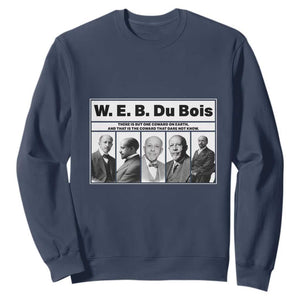 W E B Du Bois Quote Sweatshirt There Is But One Coward On Earth