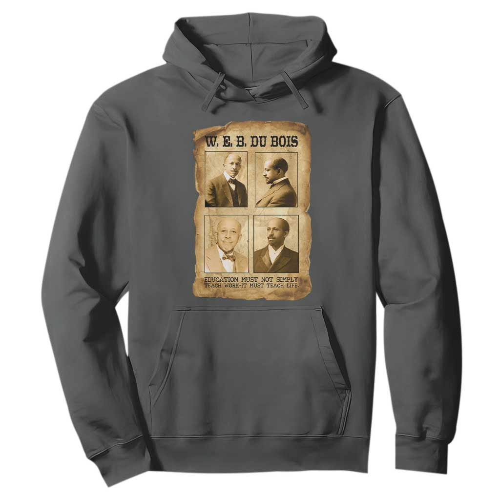 Education Must Teach Life W E B Du Bois Quote Hoodie
