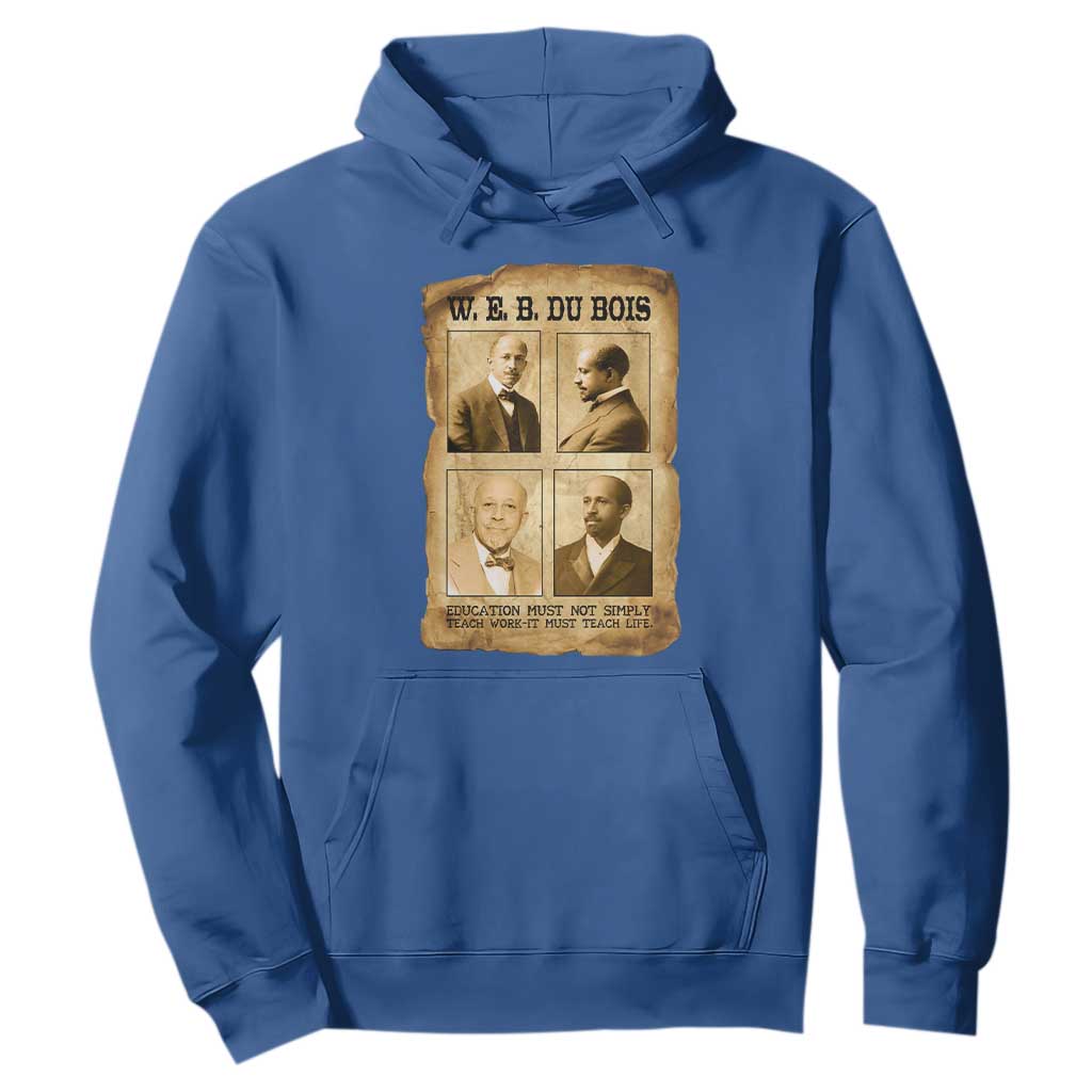 Education Must Teach Life W E B Du Bois Quote Hoodie