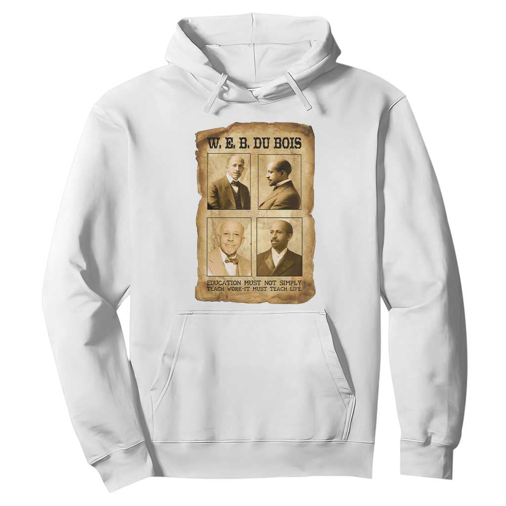 Education Must Teach Life W E B Du Bois Quote Hoodie