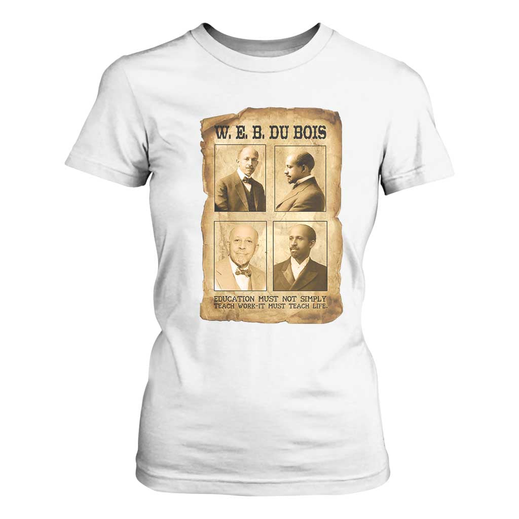 Education Must Teach Life W E B Du Bois Quote T Shirt For Women