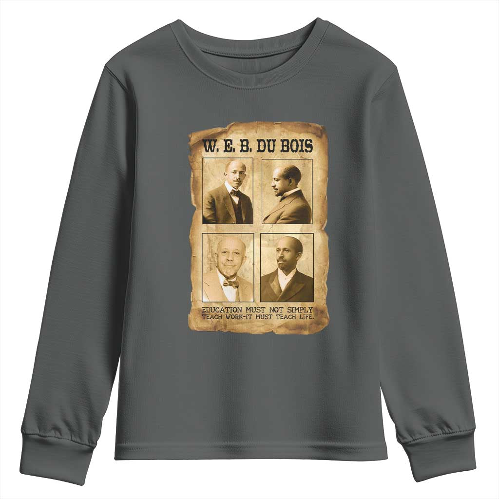 Education Must Teach Life W E B Du Bois Quote Youth Sweatshirt