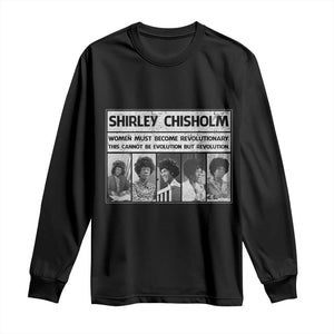 Shirley Chisholm Quote Long Sleeve Shirt Women Must Become Revolutionary