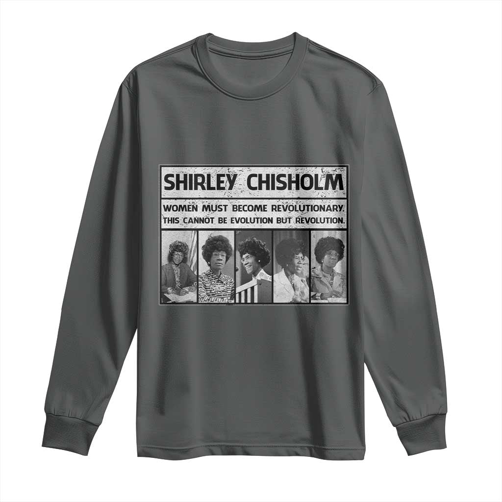 Shirley Chisholm Quote Long Sleeve Shirt Women Must Become Revolutionary