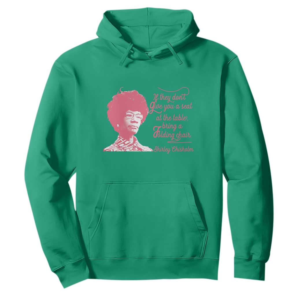 Shirley Chisholm Hoodie Bring A Folding Chair Quote