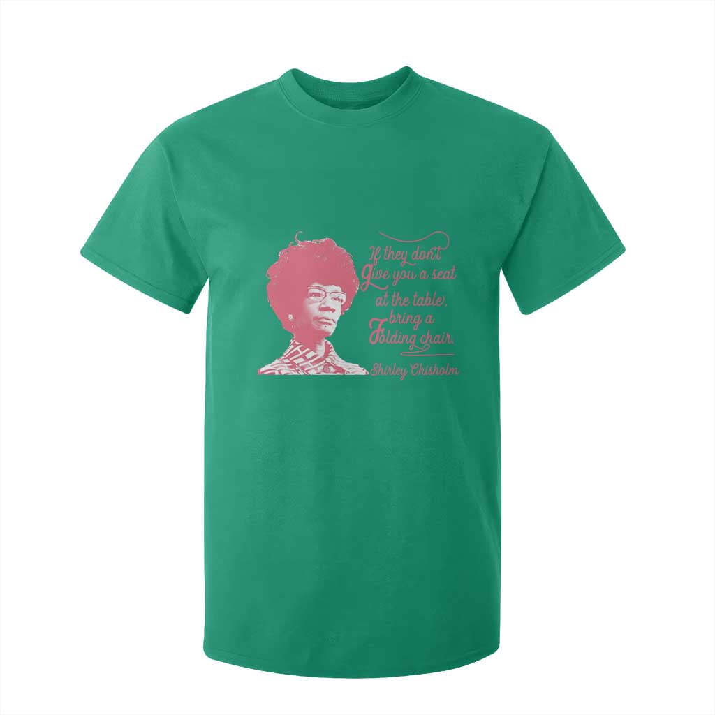 Shirley Chisholm T Shirt For Kid Bring A Folding Chair Quote