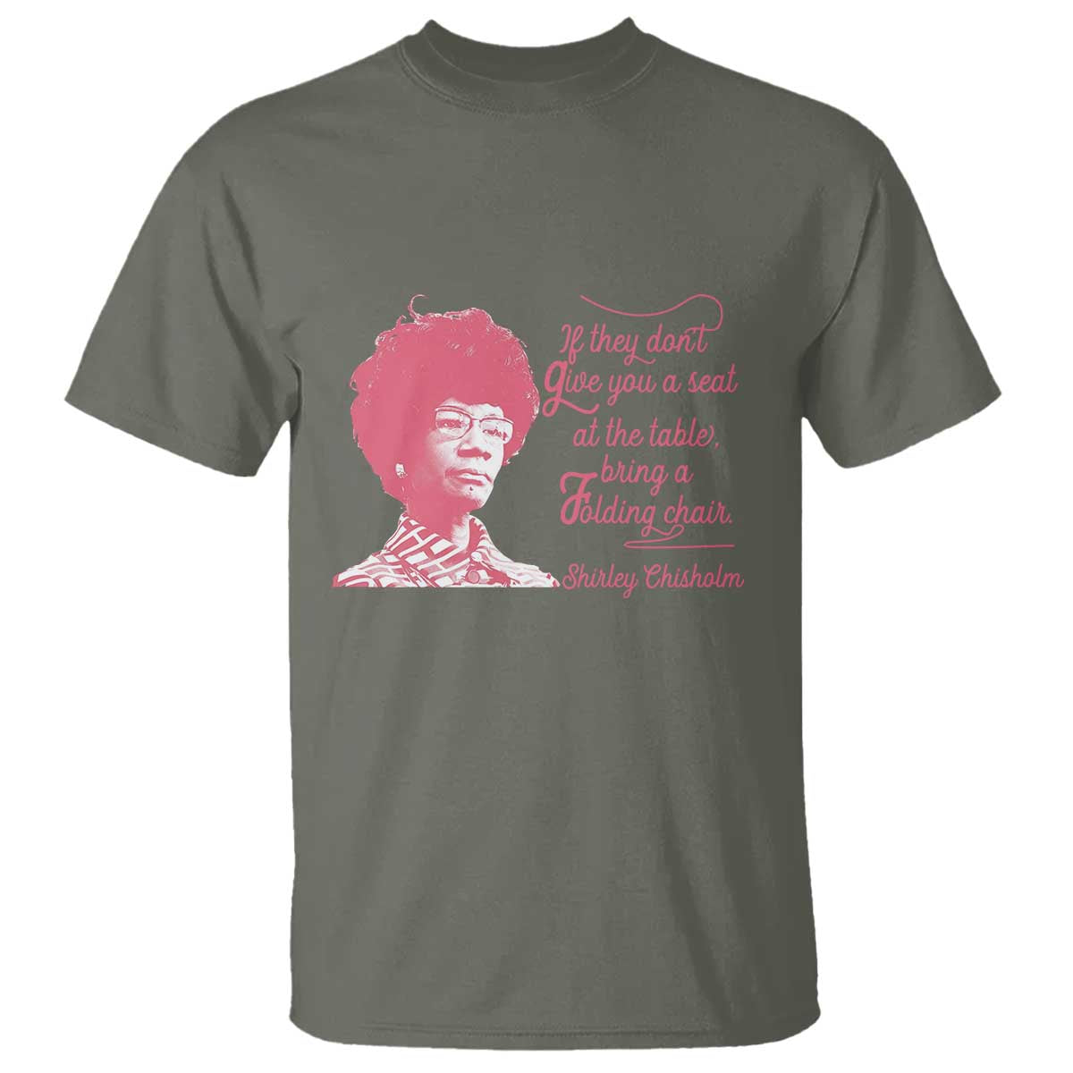 Shirley Chisholm T Shirt Bring A Folding Chair Quote