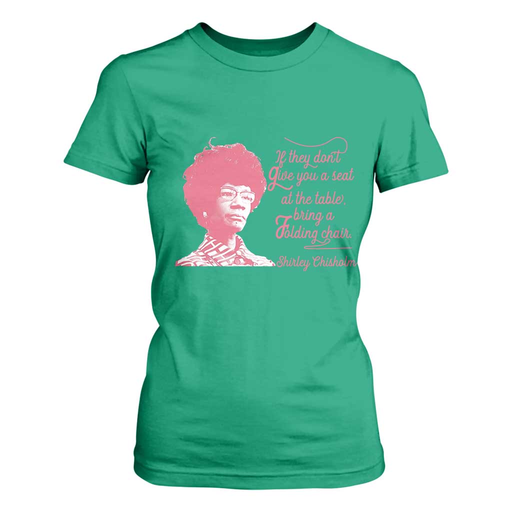 Shirley Chisholm T Shirt For Women Bring A Folding Chair Quote