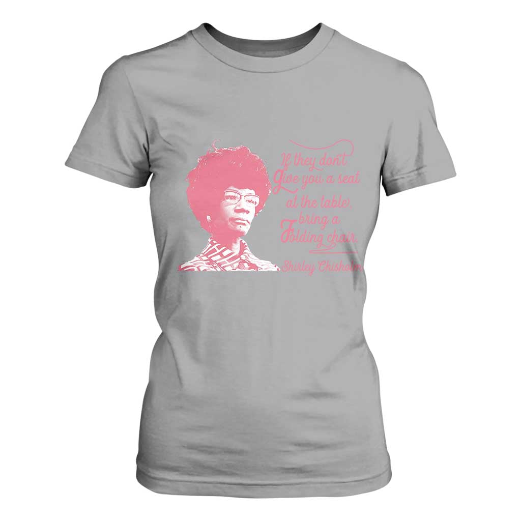 Shirley Chisholm T Shirt For Women Bring A Folding Chair Quote