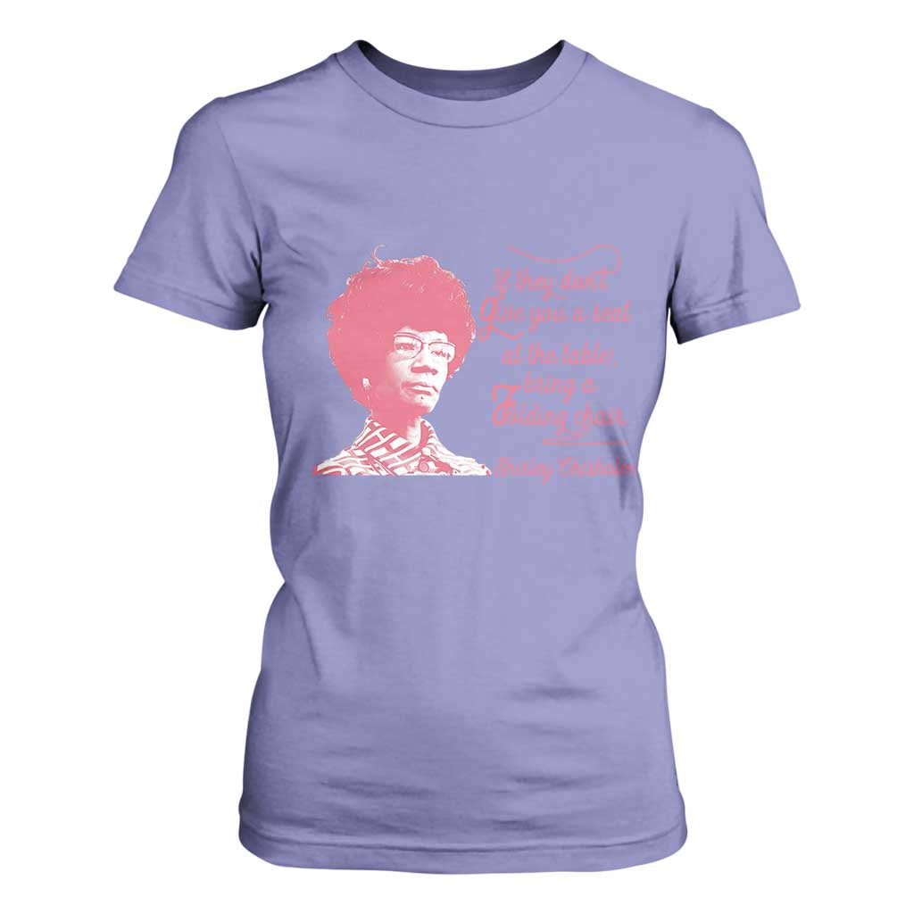 Shirley Chisholm T Shirt For Women Bring A Folding Chair Quote