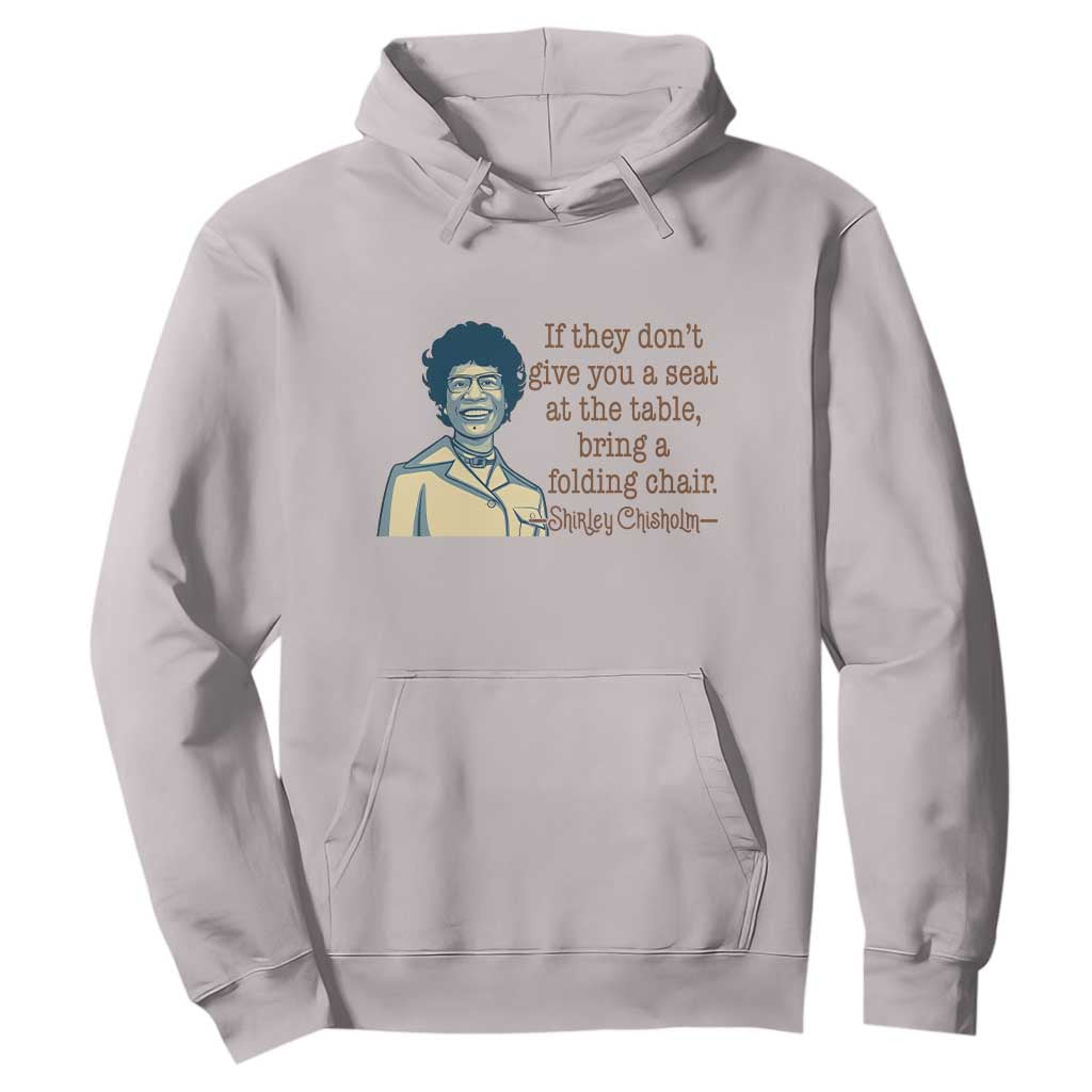 Shirley Chisholm Seat At The Table Quote Hoodie Female Empowerment History Gift