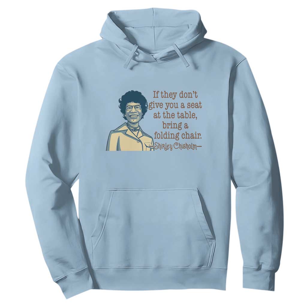 Shirley Chisholm Seat At The Table Quote Hoodie Female Empowerment History Gift