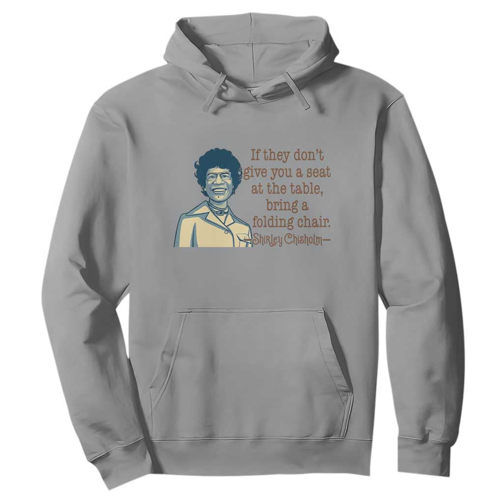Shirley Chisholm Seat At The Table Quote Hoodie Female Empowerment History Gift