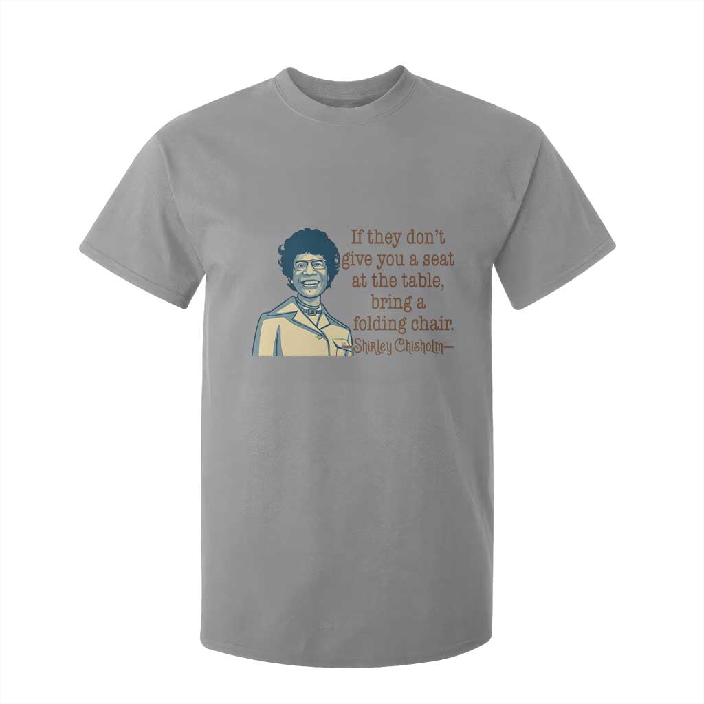 Shirley Chisholm Seat At The Table Quote T Shirt For Kid Female Empowerment History Gift