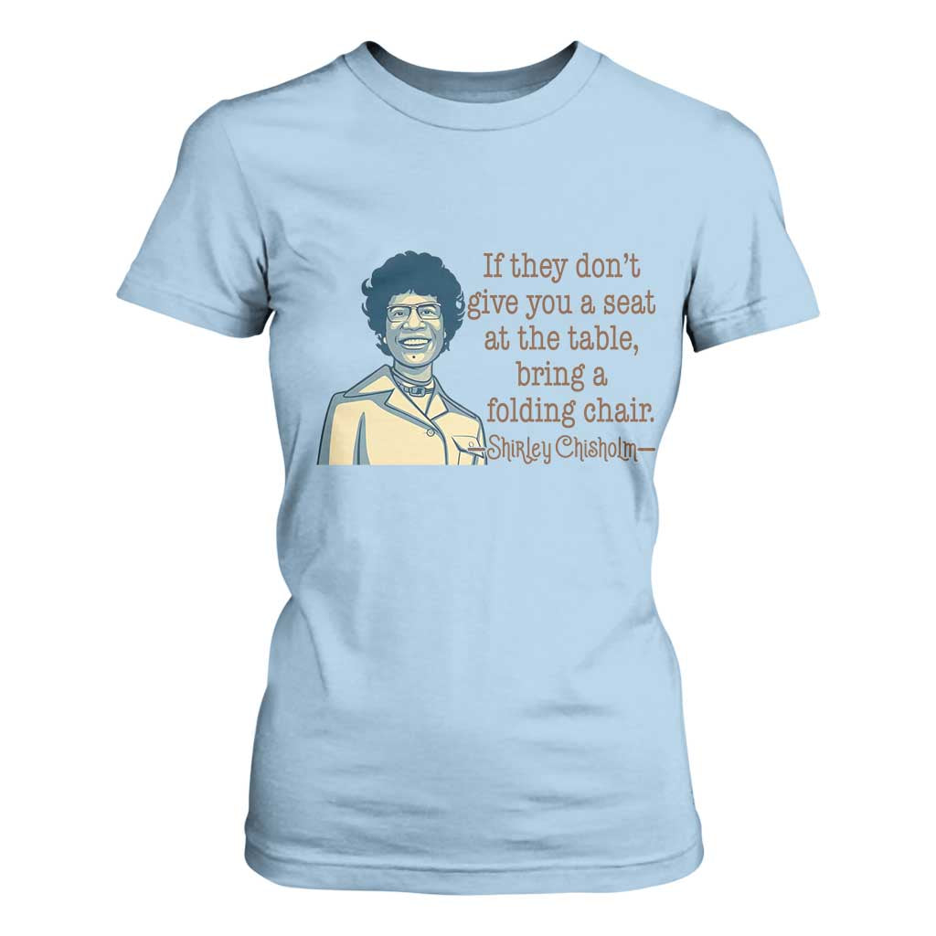 Shirley Chisholm Seat At The Table Quote T Shirt For Women Female Empowerment History Gift