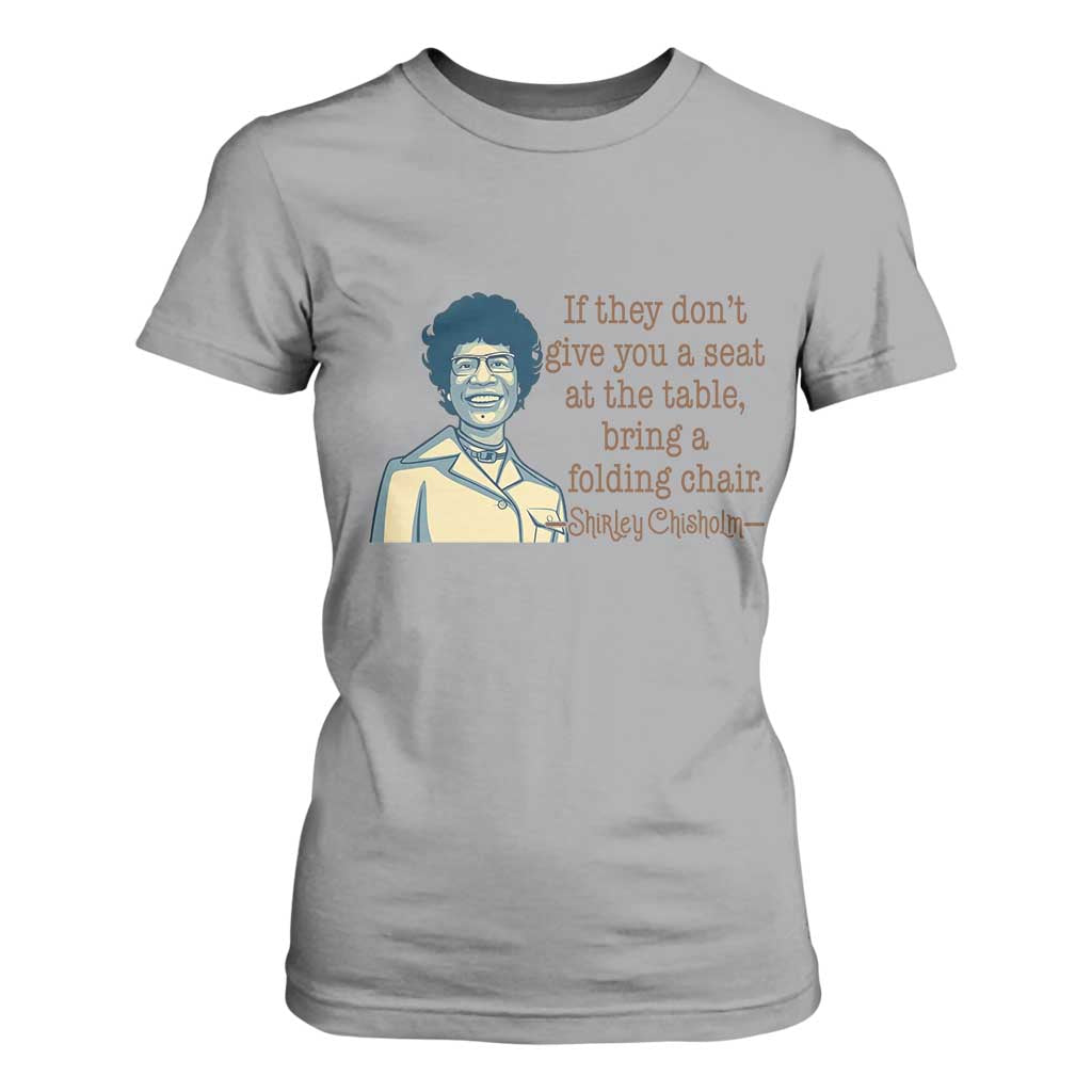 Shirley Chisholm Seat At The Table Quote T Shirt For Women Female Empowerment History Gift