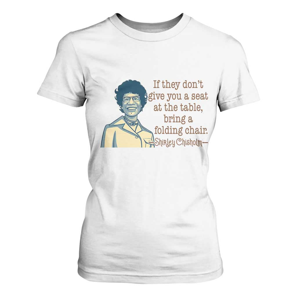 Shirley Chisholm Seat At The Table Quote T Shirt For Women Female Empowerment History Gift