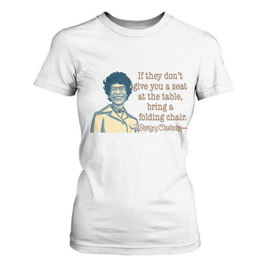 Shirley Chisholm Seat At The Table Quote T Shirt For Women Female Empowerment History Gift