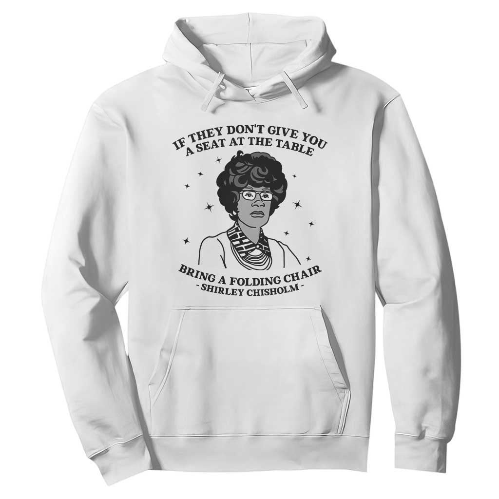 Shirley Chisholm Seat At The Table Quote Hoodie Black History Month Gift