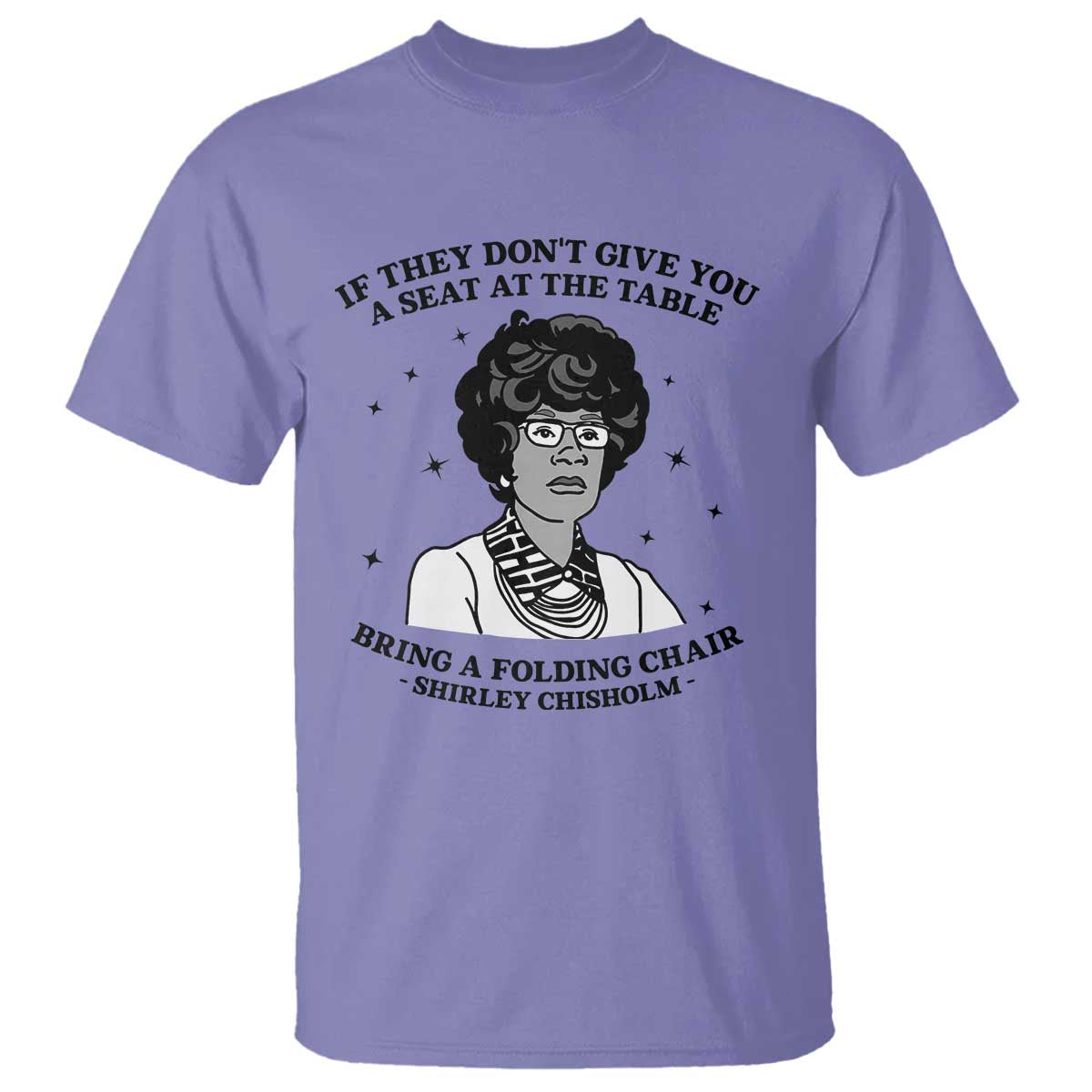 Shirley Chisholm Seat At The Table Quote T Shirt Black History Month Gift