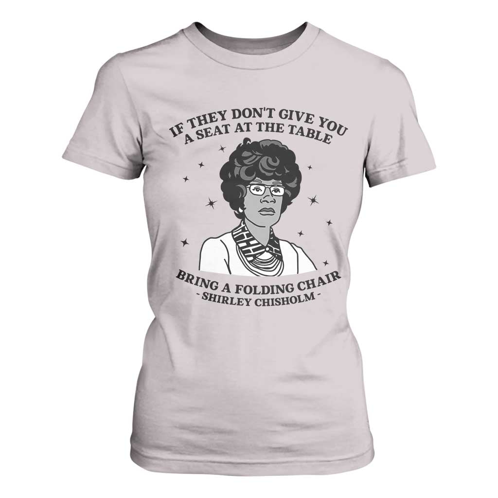 Shirley Chisholm Seat At The Table Quote T Shirt For Women Black History Month Gift