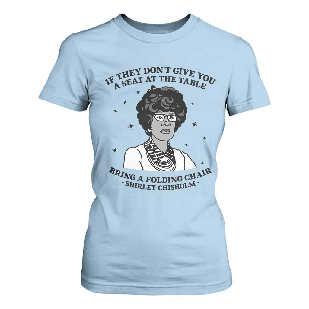 Shirley Chisholm Seat At The Table Quote T Shirt For Women Black History Month Gift