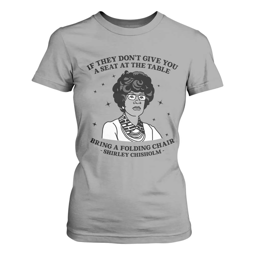 Shirley Chisholm Seat At The Table Quote T Shirt For Women Black History Month Gift