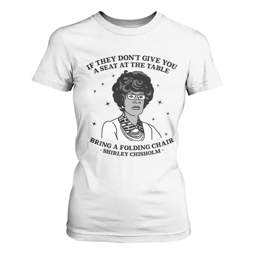 Shirley Chisholm Seat At The Table Quote T Shirt For Women Black History Month Gift