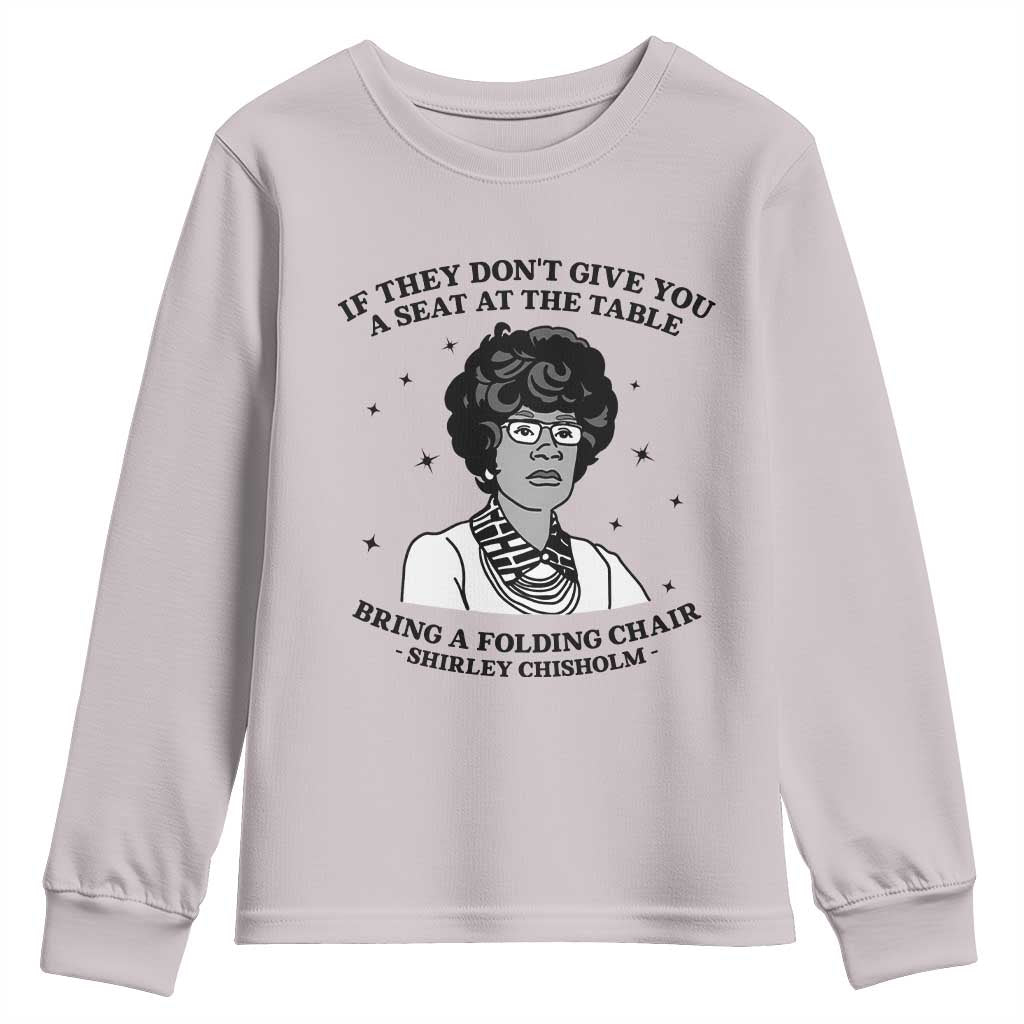Shirley Chisholm Seat At The Table Quote Youth Sweatshirt Black History Month Gift