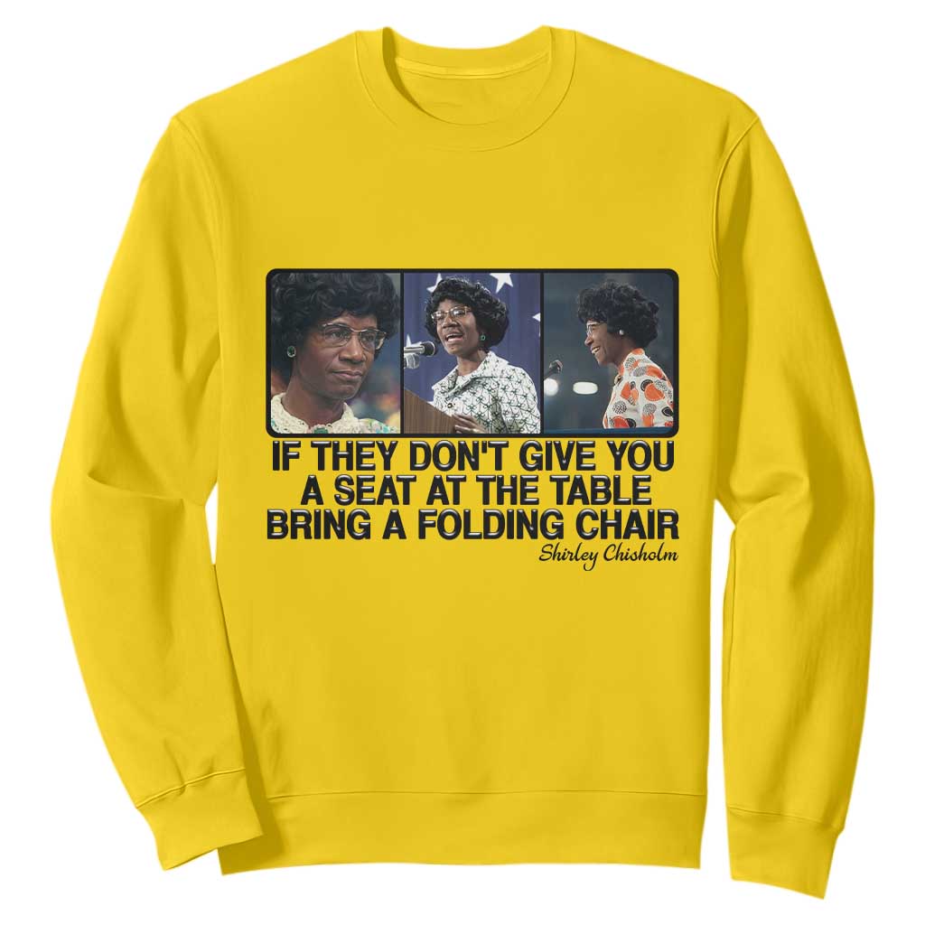 Shirley Chisholm Seat At The Table Quote Sweatshirt Strong Black Women Pride