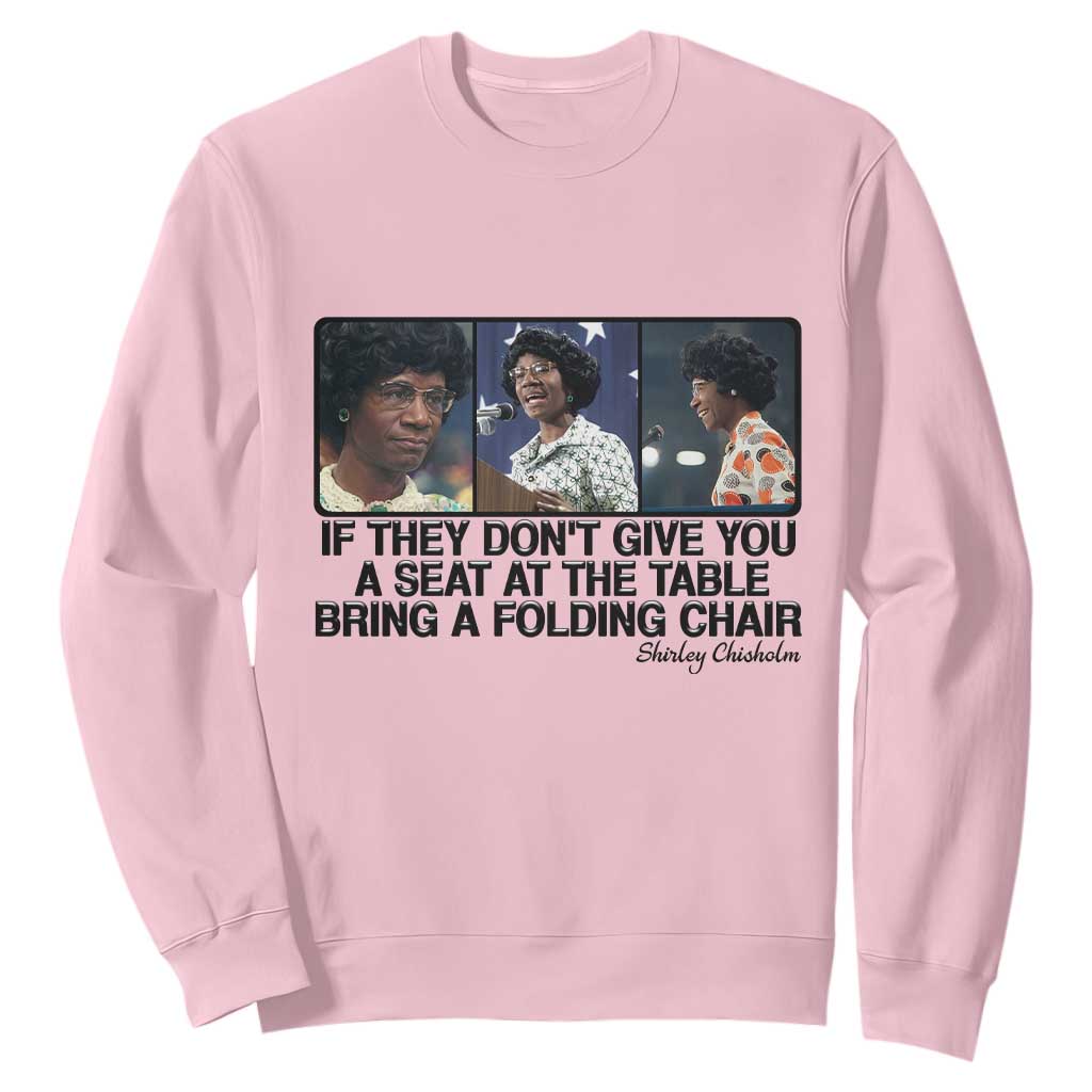 Shirley Chisholm Seat At The Table Quote Sweatshirt Strong Black Women Pride