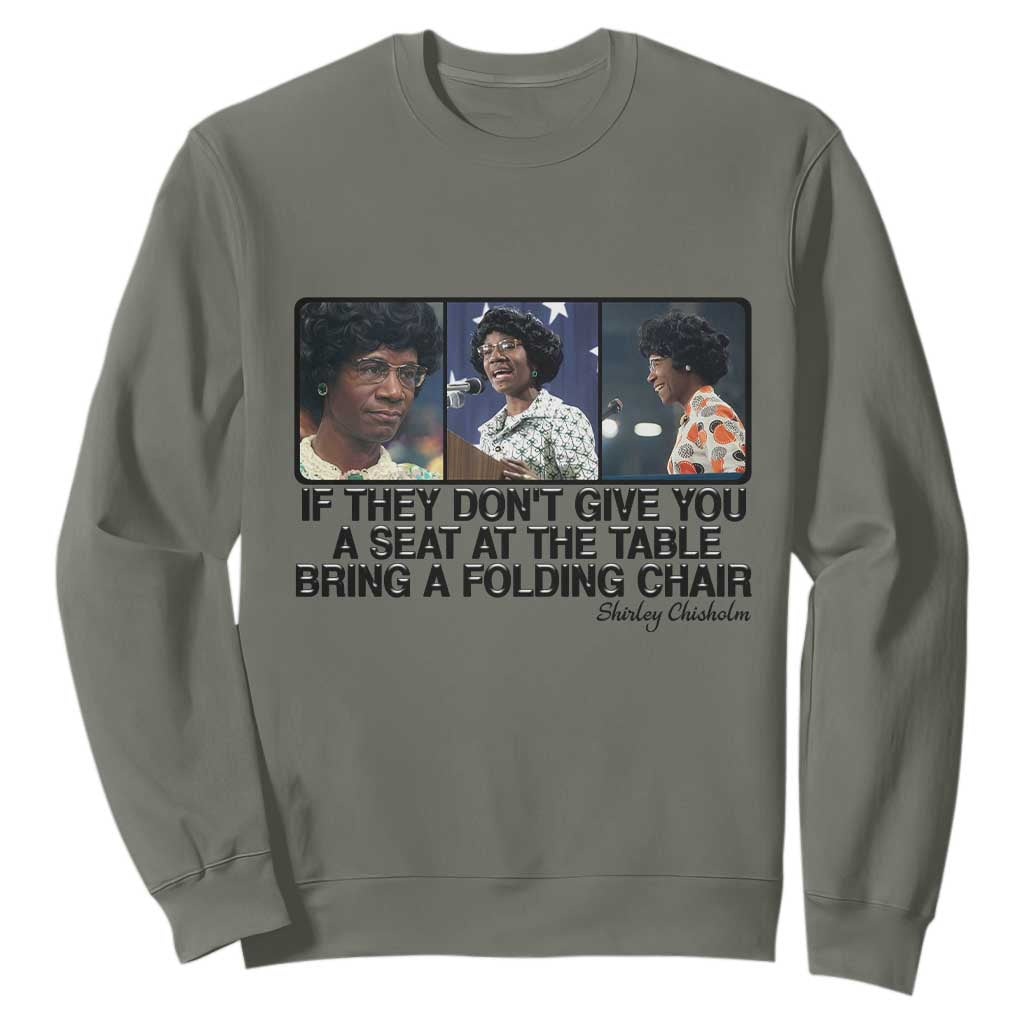 Shirley Chisholm Seat At The Table Quote Sweatshirt Strong Black Women Pride