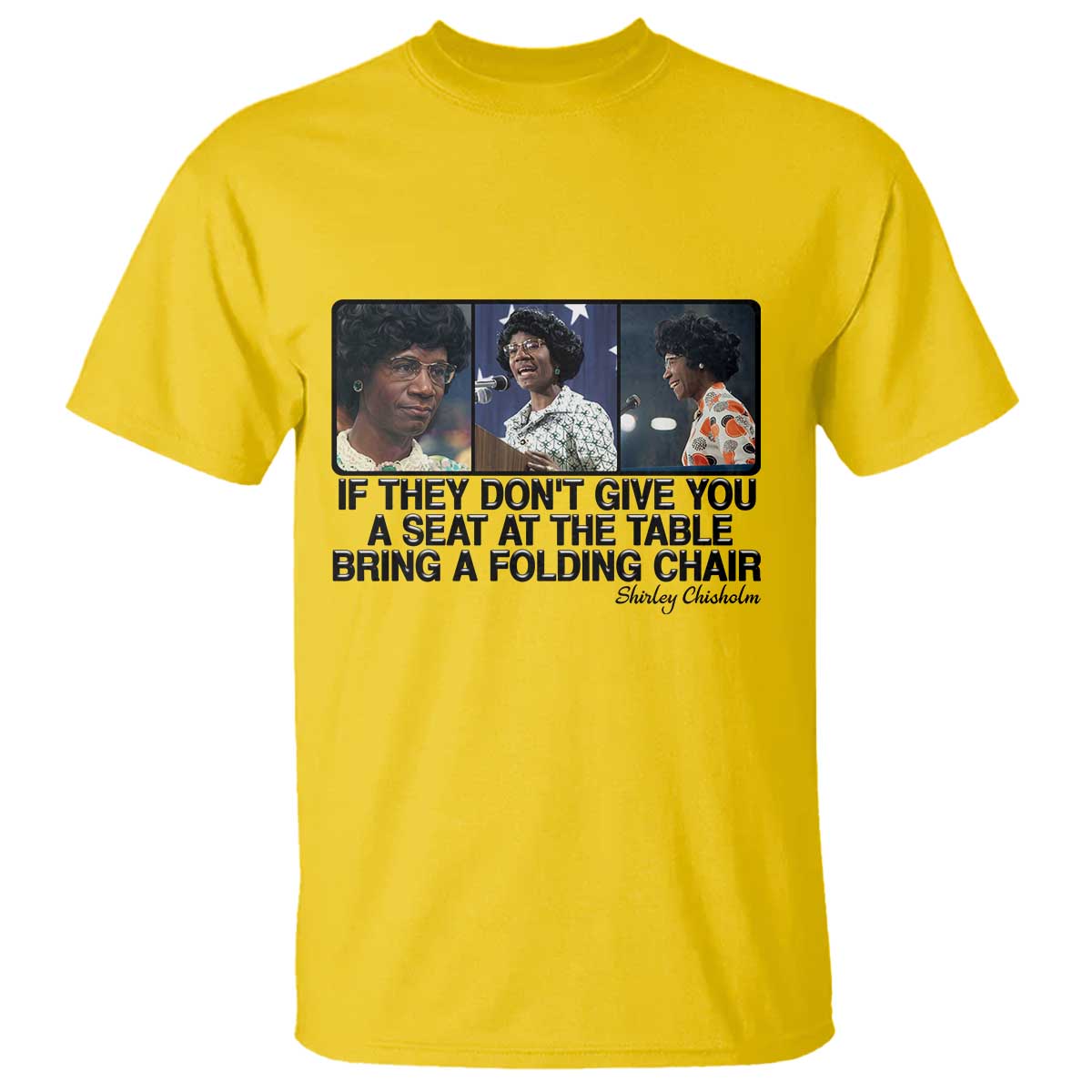 Shirley Chisholm Seat At The Table Quote T Shirt Strong Black Women Pride
