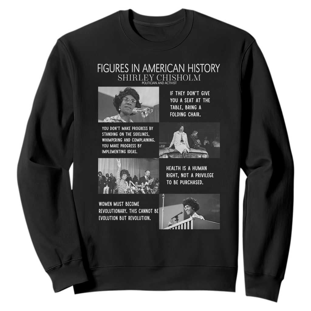 Shirley Chisholm Legacy Sweatshirt Civil Rights Woman Leader