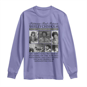 Shirley Chisholm Long Sleeve Shirt You Make Progress By Implementing Ideas Quote