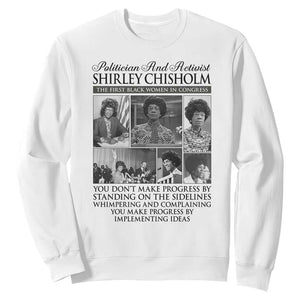 Shirley Chisholm Sweatshirt You Make Progress By Implementing Ideas Quote