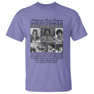 Shirley Chisholm T Shirt You Make Progress By Implementing Ideas Quote