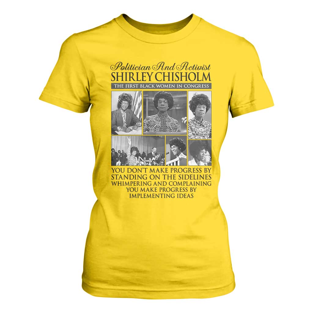 Shirley Chisholm T Shirt For Women You Make Progress By Implementing Ideas Quote