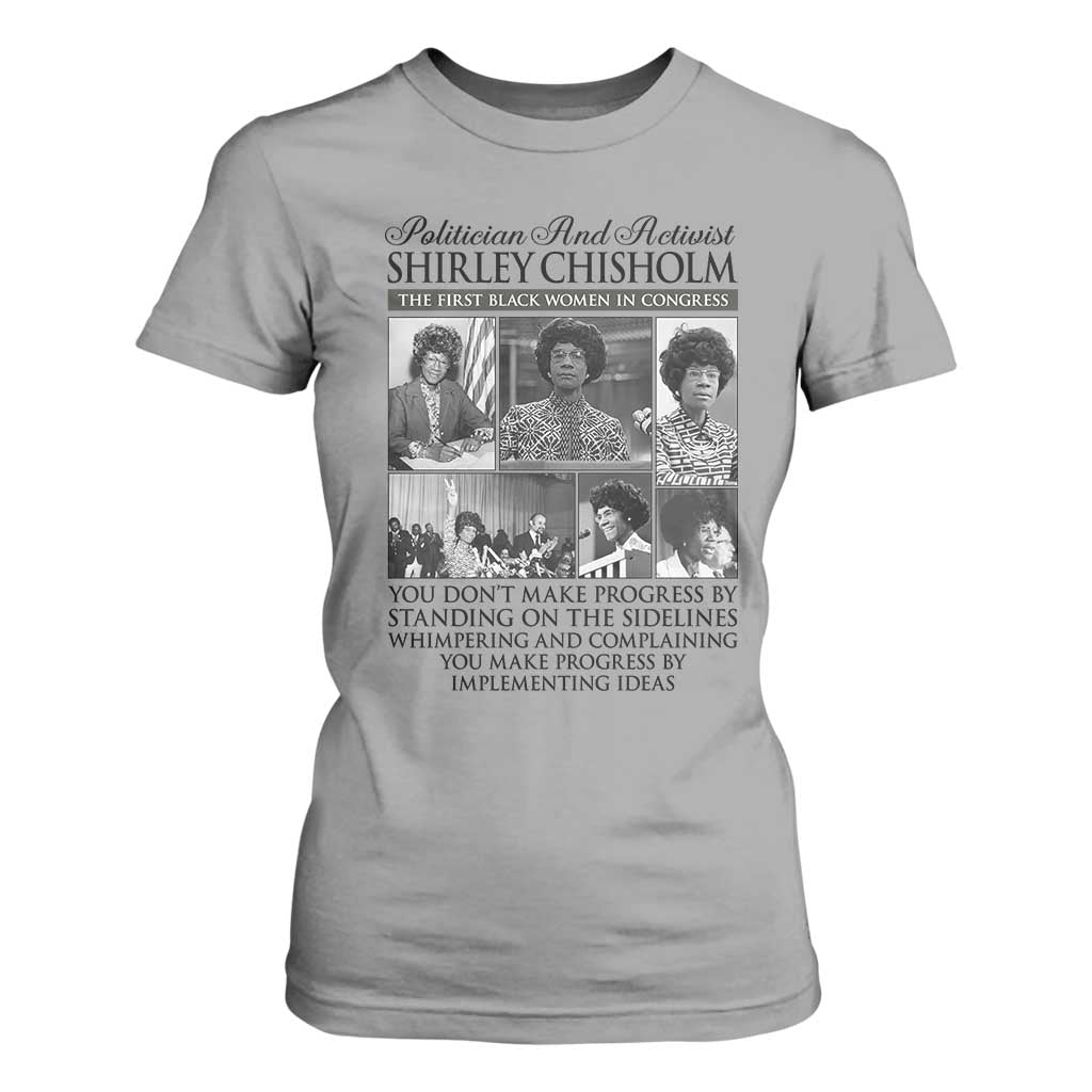 Shirley Chisholm T Shirt For Women You Make Progress By Implementing Ideas Quote