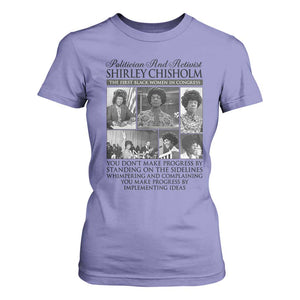 Shirley Chisholm T Shirt For Women You Make Progress By Implementing Ideas Quote