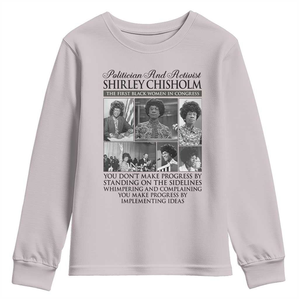 Shirley Chisholm Youth Sweatshirt You Make Progress By Implementing Ideas Quote