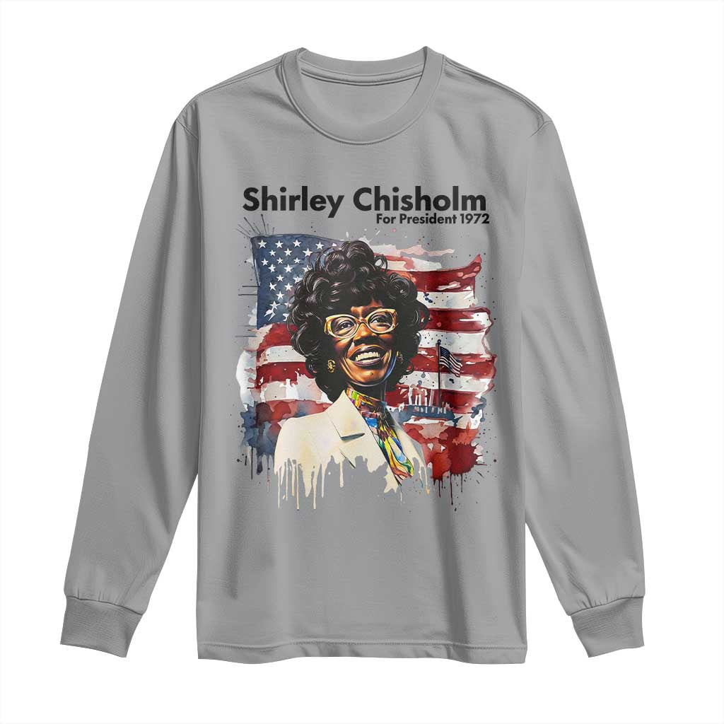 Shirley Chisholm For President 1972 With American Flag Long Sleeve Shirt