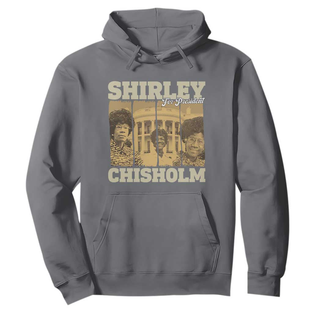 Shirley Chisholm For President Hoodie Historic Women Leader