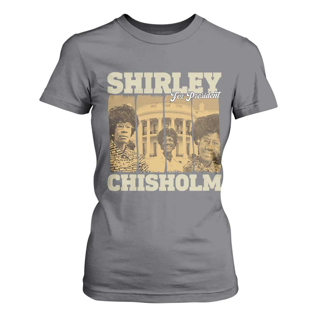 Shirley Chisholm For President T Shirt For Women Historic Women Leader