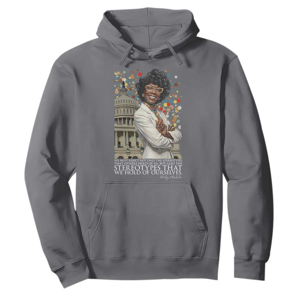 Shirley Chisholm Civil Rights Leader Quote Hoodie Reject Stereotype
