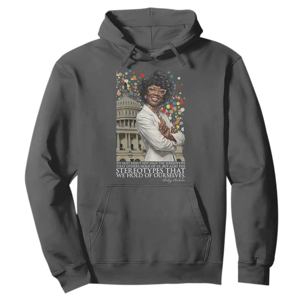 Shirley Chisholm Civil Rights Leader Quote Hoodie Reject Stereotype