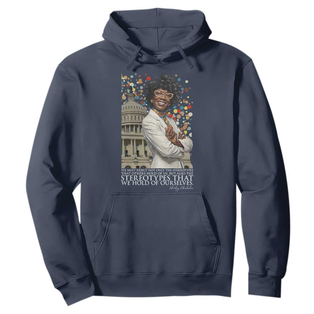 Shirley Chisholm Civil Rights Leader Quote Hoodie Reject Stereotype