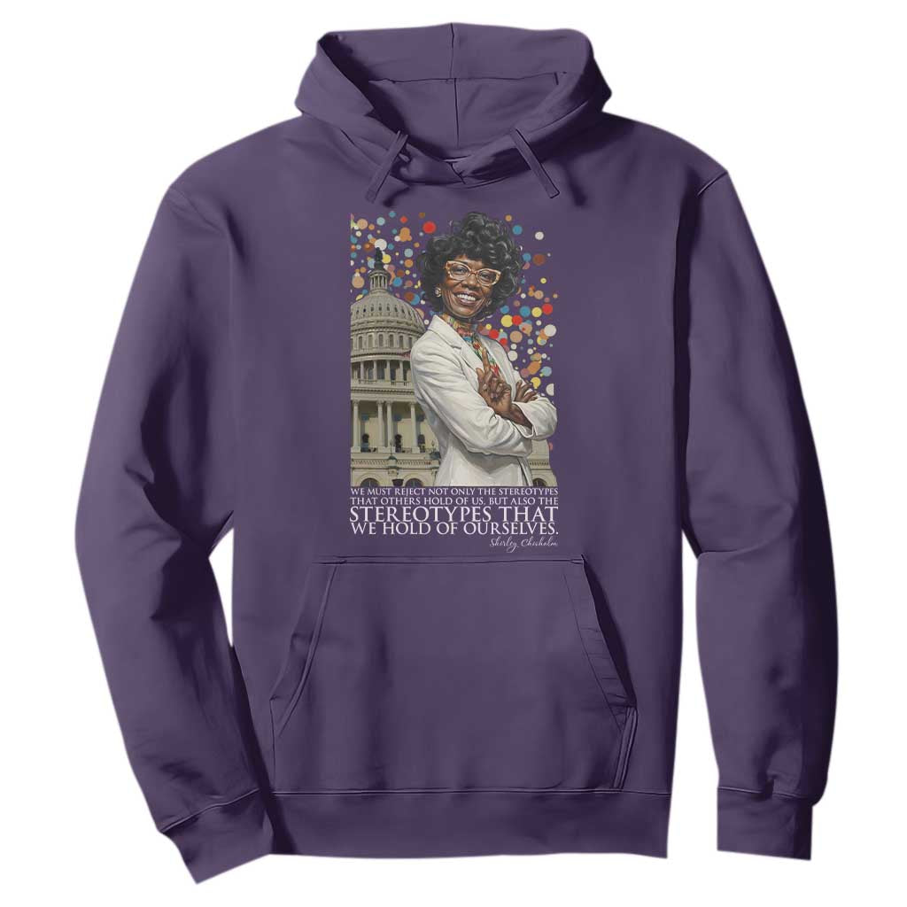Shirley Chisholm Civil Rights Leader Quote Hoodie Reject Stereotype